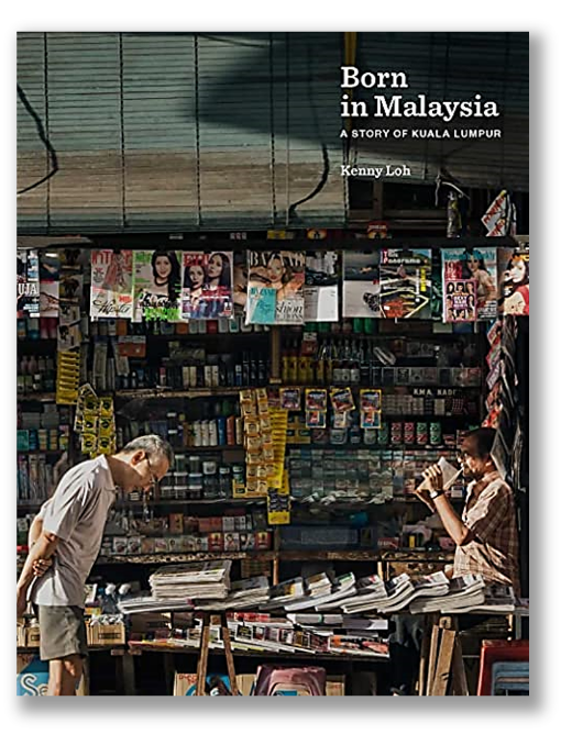 Kenny Loh : Born in Malaysia - A Story of Kuala Lumpur